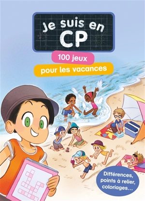 Je suis en CP : 100 jeux pour les vacances - Magdalena