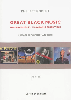 Great black music : un parcours en 110 albums essentiels - Philippe Robert