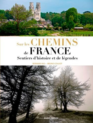Sur les chemins de France : sentiers d'histoire et de légendes - Bernard Rio