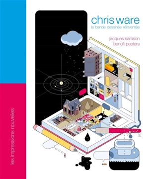 Chris Ware : la bande dessinée réinventée - Jacques Samson