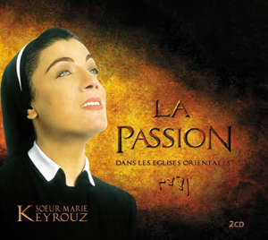 La Passion dans les Eglises Orientales - Marie Keyrouz