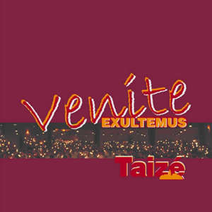 Venite Exultemus - Communauté de Taizé