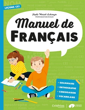 Manuel de français : leçons CE1 : grammaire, orthographe, conjugaison, vocabulaire - Sophie Wenisch-Labareyre