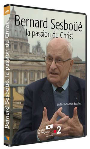 Bernard Sesboüé : La passion du Christ - Véronick Beaulieu-Mathivet