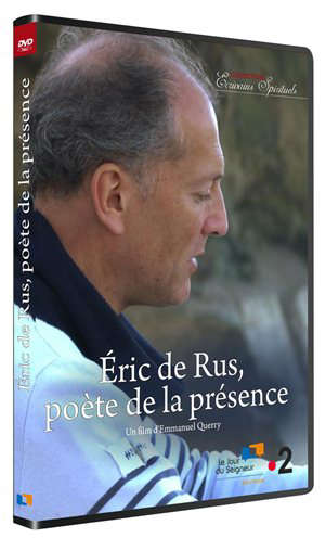 Éric de Rus, poète de la présence - Emmanuel Querry