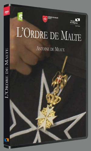 L'ordre de Malte - Antoine de Meaux