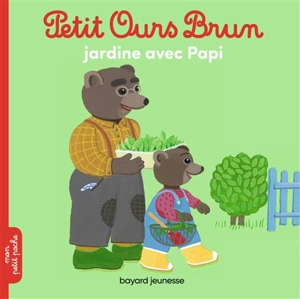 Petit Ours Brun jardine avec papi - Hélène Serre