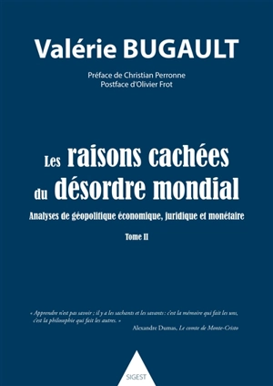 Les raisons cachées du désordre mondial : analyses de géopolitique économique, juridique et monétaire. Vol. 2 - Valérie Bugault