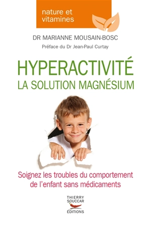 Hyperactivité : solution magnésium - Marianne Mousain-Bosc