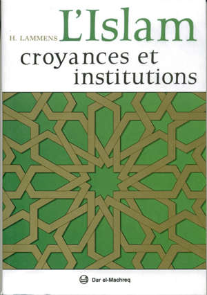 L'Islam : Croyances et institutions - Henri Lammens