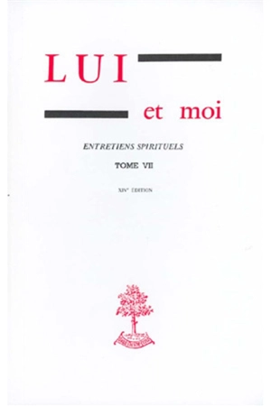 Lui et moi : entretiens spirituels. Vol. 7 - Gabrielle Bossis