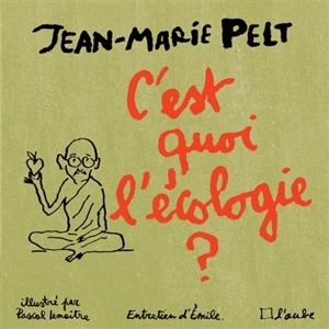 C'est quoi l'écologie ? : entretien d'Emile - Jean-Marie Pelt