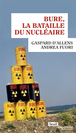 Bure, la bataille du nucléaire - Gaspard d' Allens