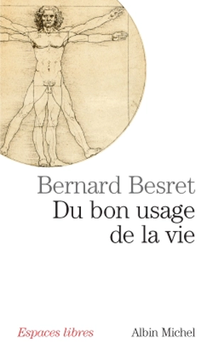 Du bon usage de la vie - Bernard Besret