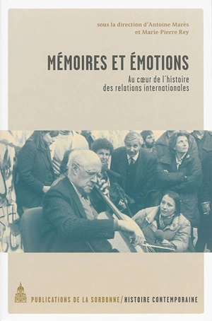 Mémoires et émotions : au coeur de l'histoire des relations internationales