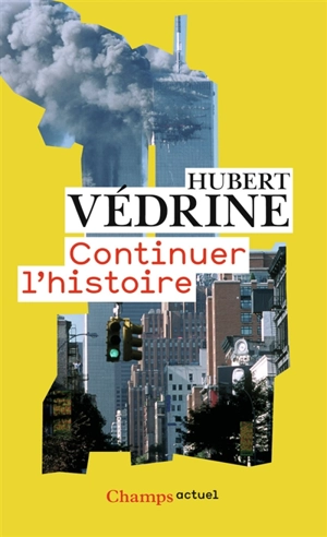 Continuer l'histoire - Hubert Védrine