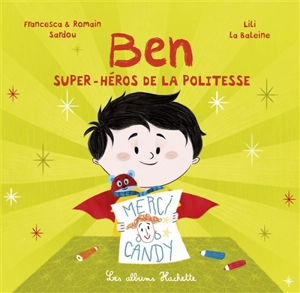 Ben, super-héros de la politesse - Francesca Sardou