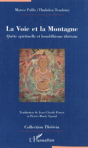 La voie et la montagne : quête spirituelle et bouddhisme tibétain - Marco Pallis