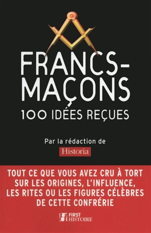 Francs-maçons : 100 idées reçues - Historia (périodique)