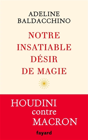 Notre insatiable désir de magie - Adeline Baldacchino