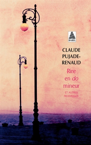 Rire en do mineur : et autres nouvelles - Claude Pujade-Renaud