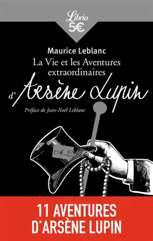 La vie et les aventures d'Arsène Lupin - Maurice Leblanc