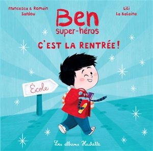 Ben, super-héros : c'est la rentrée ! - Francesca Sardou