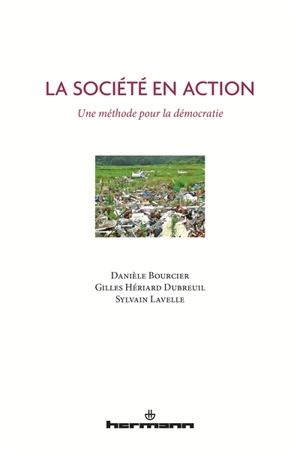 La société en action : une méthode pour la démocratie - Danièle Bourcier