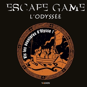 Escape game : L'Odyssée : vis les aventures d'Ulysse ! - Nicole Masson