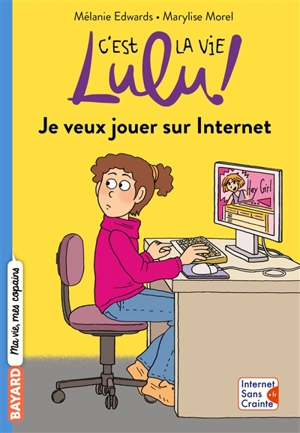 C'est la vie, Lulu !. Vol. 35. Je veux jouer sur Internet - Mélanie Edwards