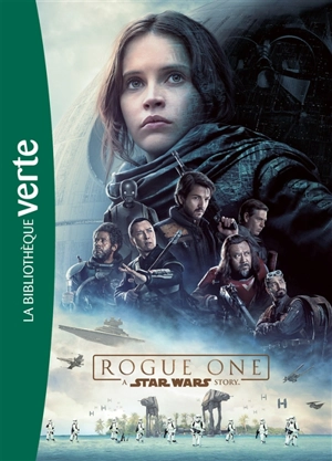 Rogue One, a Star Wars story : le roman du film - Matt Forbeck