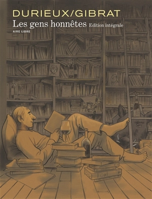 Les gens honnêtes : édition intégrale - Jean-Pierre Gibrat