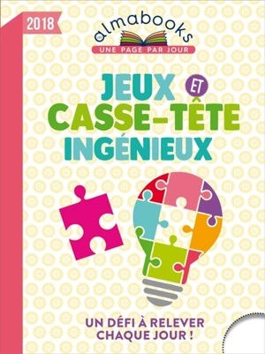 Jeux et casse-tête ingénieux 2018 : un défi à relever chaque jour ! - Pascal Naud