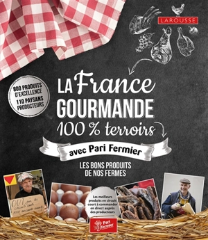 La France gourmande : 100 % terroirs avec Pari Fermier - Justine Gourbière
