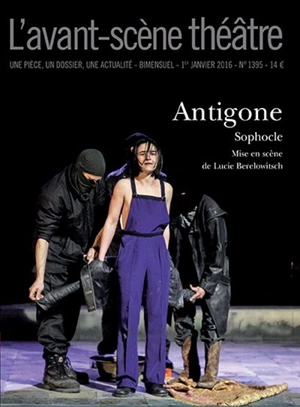 Avant-scène théâtre (L'), n° 1395. Antigone - Sophocle