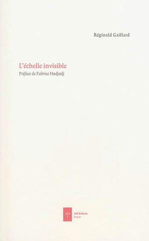 L'échelle invisible : poèmes - Réginald Gaillard