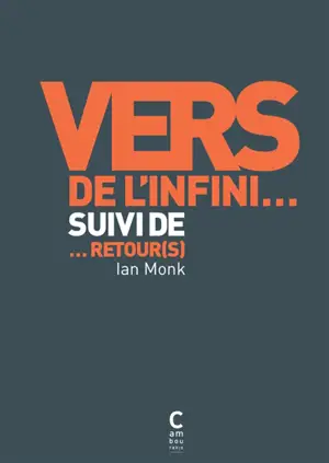 Vers de l'infini.... Retour(s) - Ian Monk