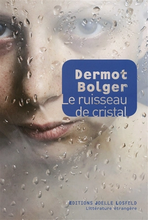 Le ruisseau de cristal - Dermot Bolger