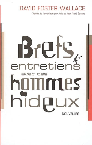 Brefs entretiens avec des hommes hideux - David Foster Wallace