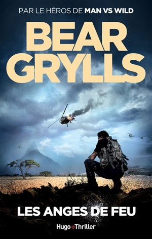 Will Jaeger. Vol. 2. Les anges de feu - Bear Grylls