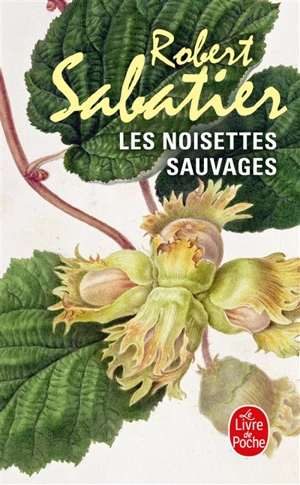 Les noisettes sauvages - Robert Sabatier