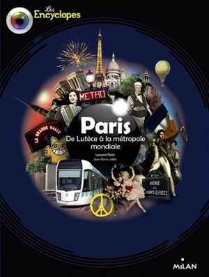 Paris : de Lutèce à la métropole mondiale - Laurent Palet