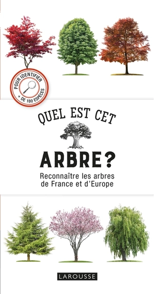 Quel est cet arbre ? : reconnaître les arbres de France et d'Europe - Tony Russel