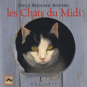 Les chats - Paule Bernard Roussel