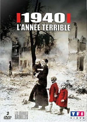 1940 : L'année terrible - Daniel Costelle