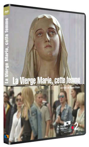 La Vierge Marie, cette femme - Marie Viloin