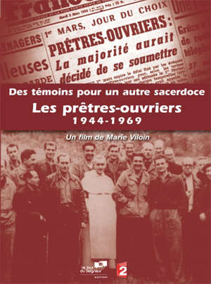 Des Témoins pour un autre sacerdoce : Les Prêtres-ouvriers : 1944-1969 - Marie Viloin