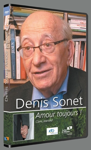 Denis Sonet : Amour toujours ! - Claire Jeanteur