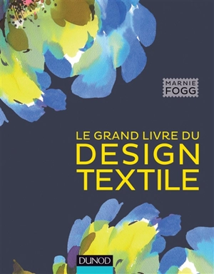 Le grand livre du design textile - Marnie Fogg