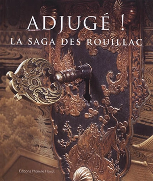 Adjugé ! : la saga des Rouillac - Aymeric Rouillac